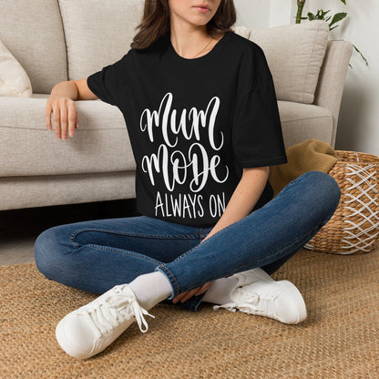 Mum Mode Always On T-Shirt