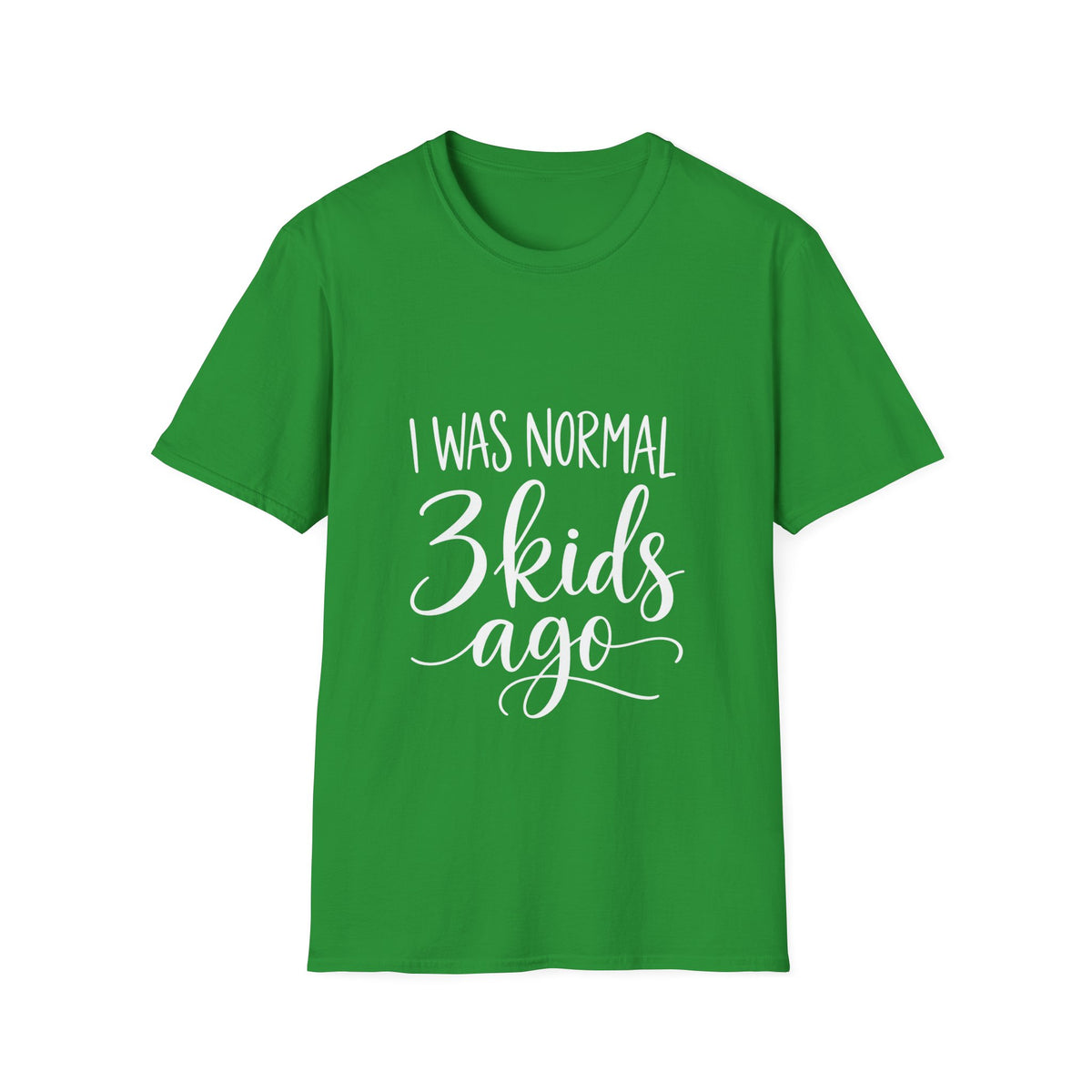 I Was Normal 3 Kids Ago T-Shirt