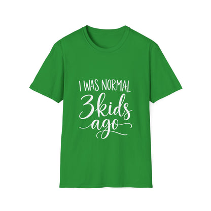 I Was Normal 3 Kids Ago T-Shirt