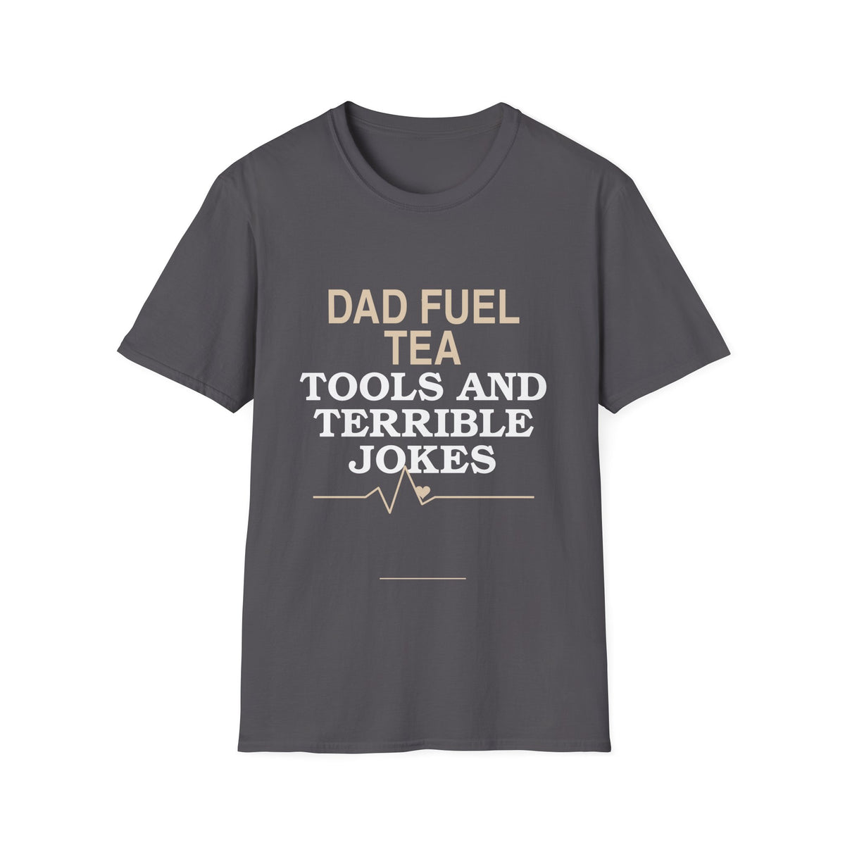 "Dad Fuel: Tea, Tools and Terrible Jokes" TShirt