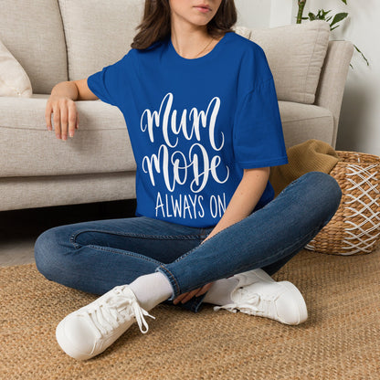 Mum Mode Always On T-Shirt