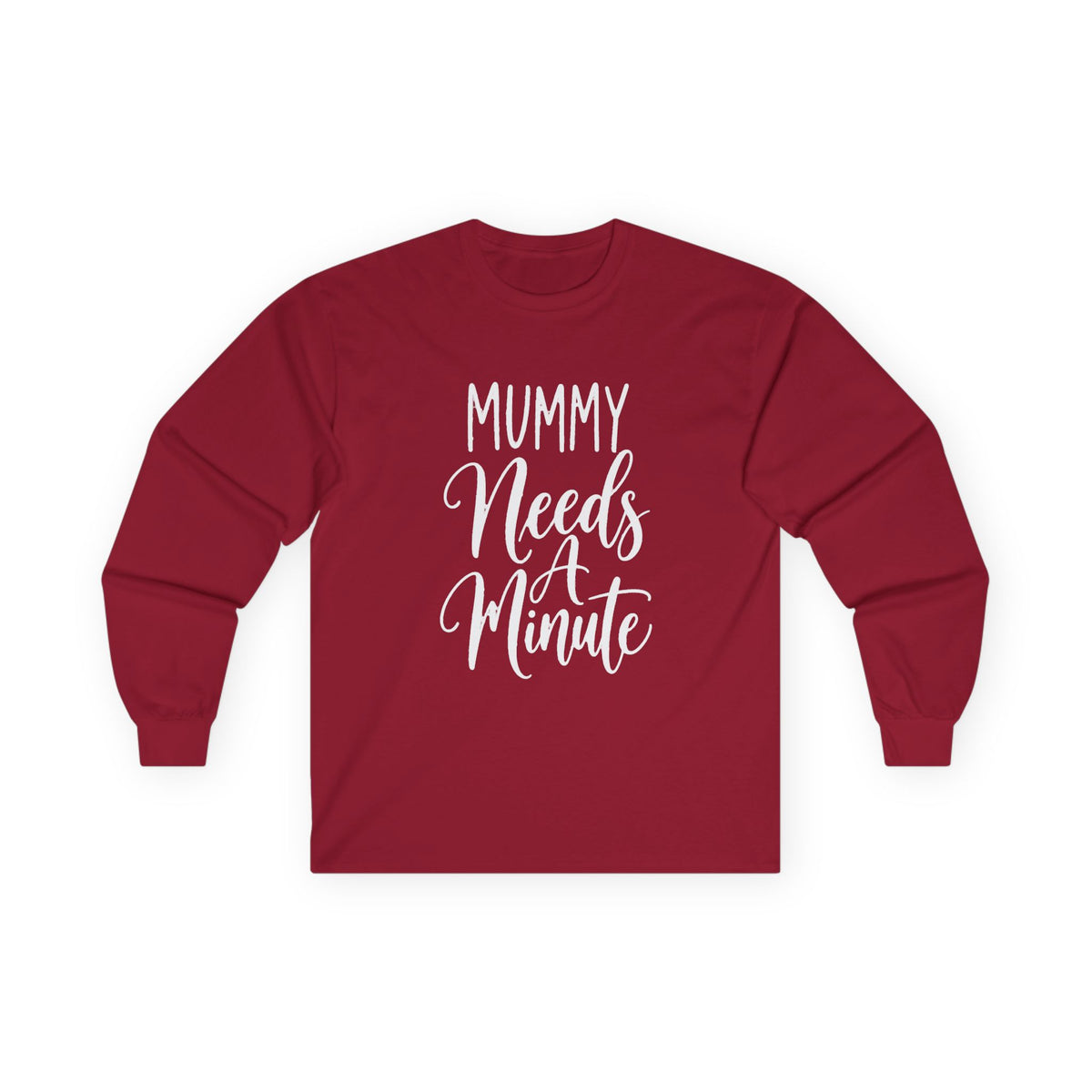 Mummy Needs A Minute Long Sleeve T-shirt