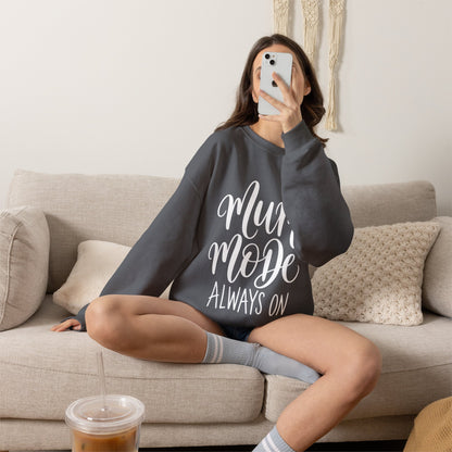 Mum Mode Always On Sweatshirt