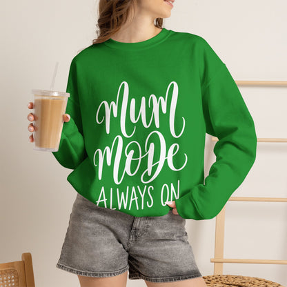 Mum Mode Always On Sweatshirt