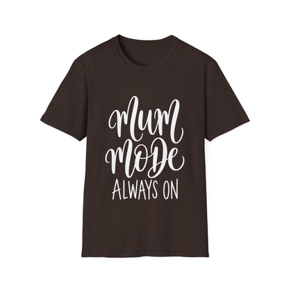 Mum Mode Always On T-Shirt