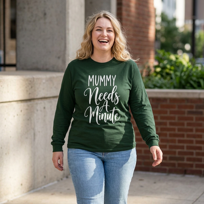 Mummy Needs A Minute Long Sleeve T-shirt