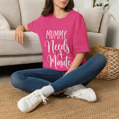 Mummy Needs A Minute T-Shirt