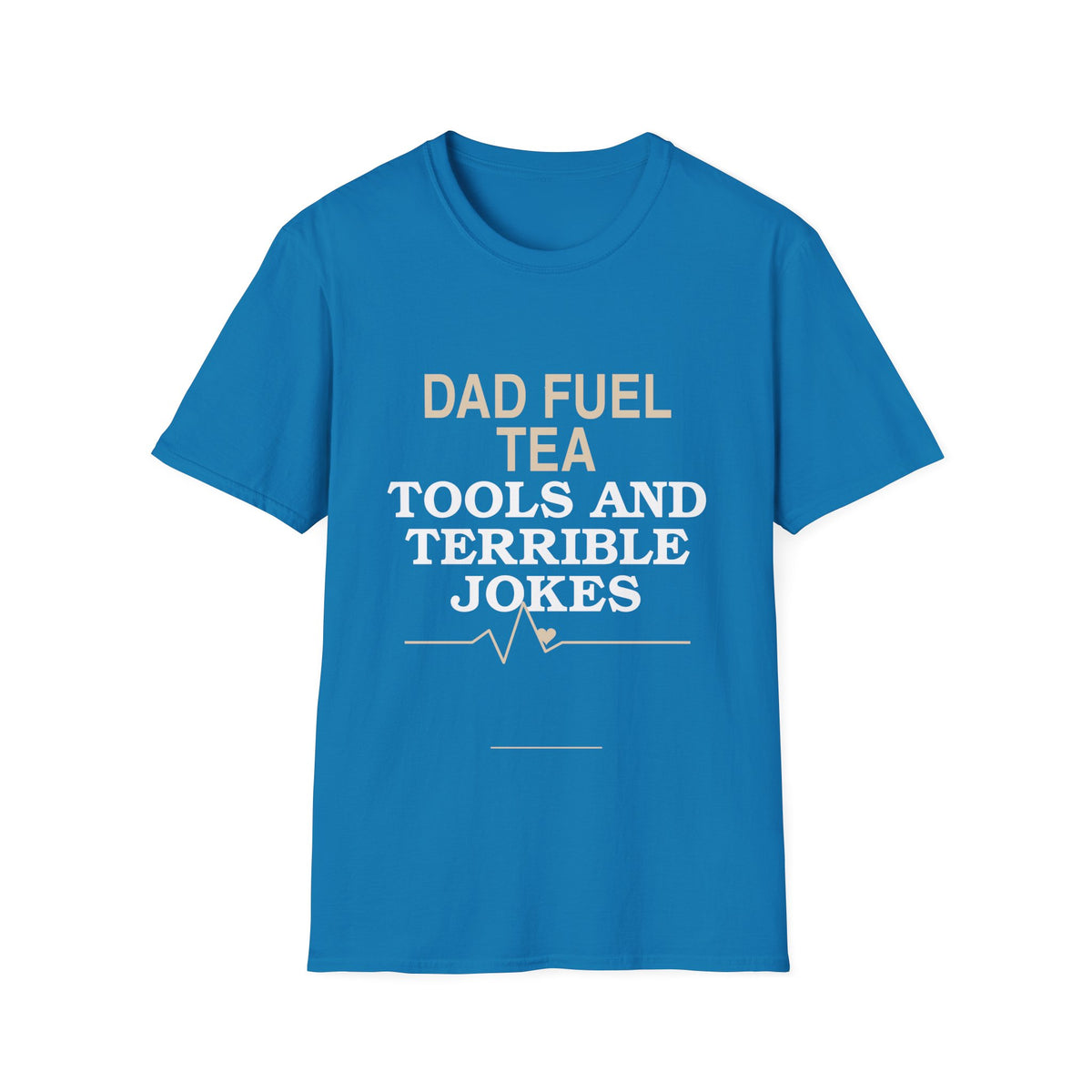 "Dad Fuel: Tea, Tools and Terrible Jokes" TShirt