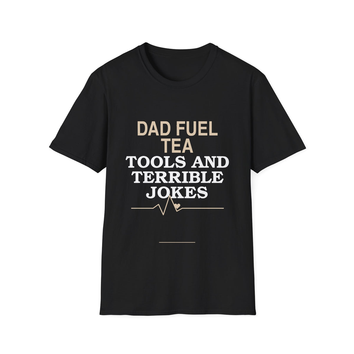 "Dad Fuel: Tea, Tools and Terrible Jokes" TShirt