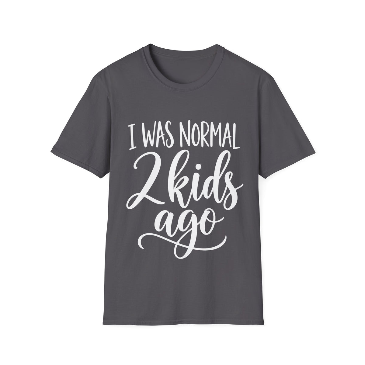 I Was Normal 2 Kids Ago T-Shirt