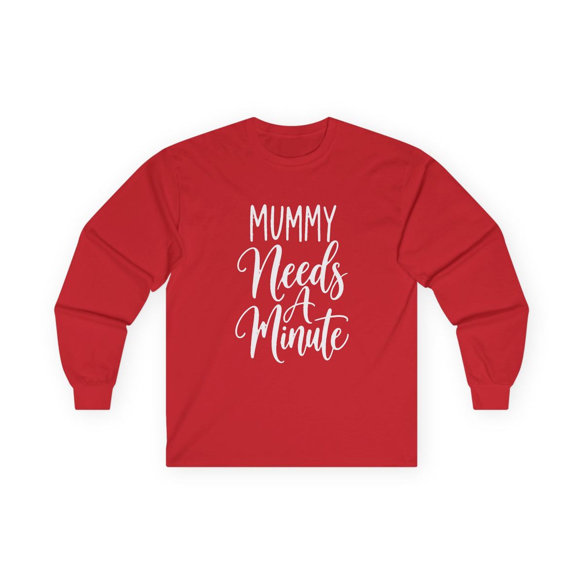 Mummy Needs A Minute Long Sleeve T-shirt