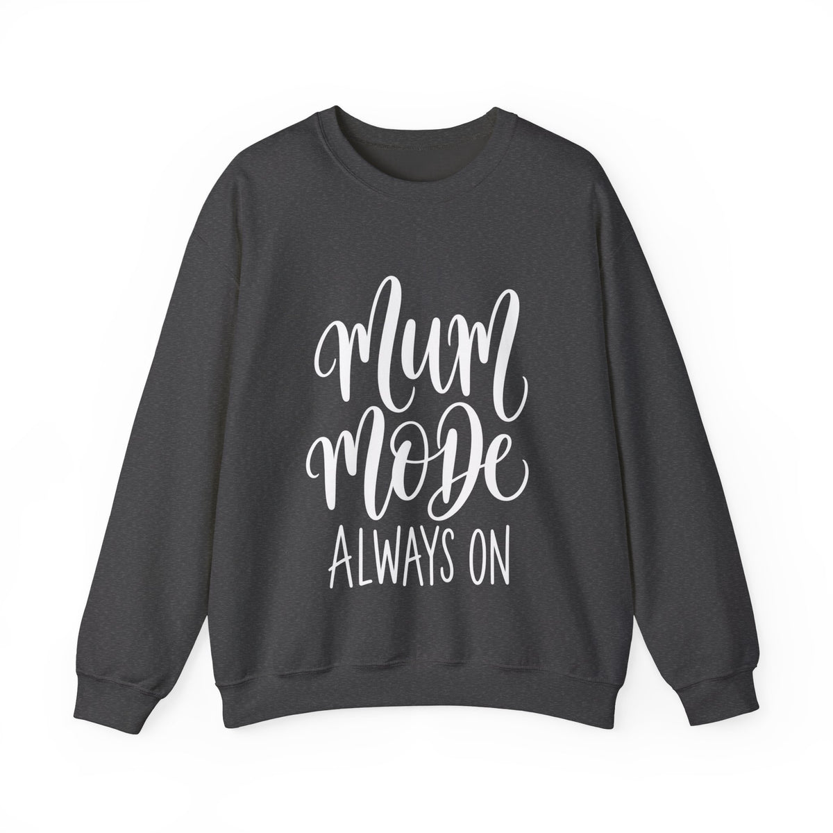 Mum Mode Always On Sweatshirt