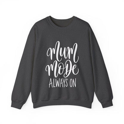 Mum Mode Always On Sweatshirt