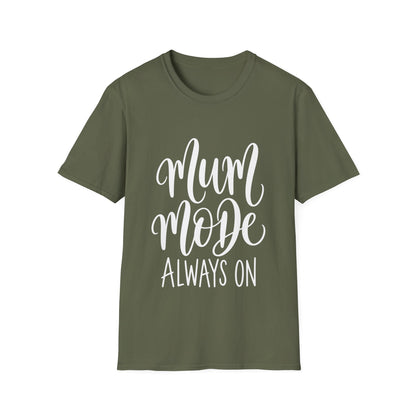 Mum Mode Always On T-Shirt