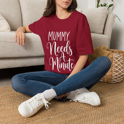 Mummy Needs A Minute T-Shirt