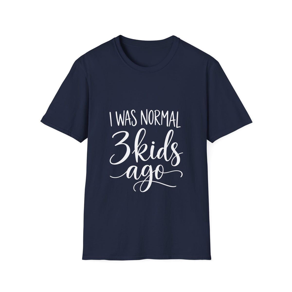 I Was Normal 3 Kids Ago T-Shirt