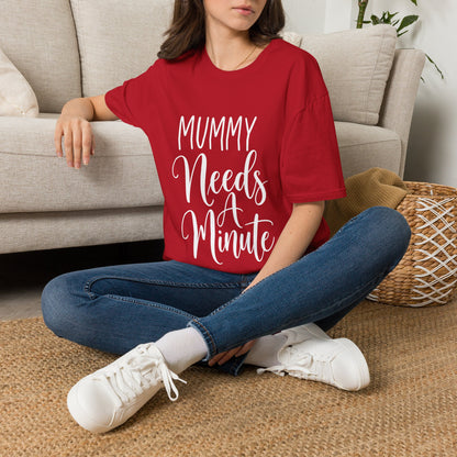 Mummy Needs A Minute T-Shirt