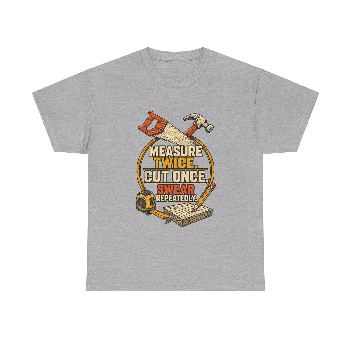 Measure Twice, cut once men's T-Shirt