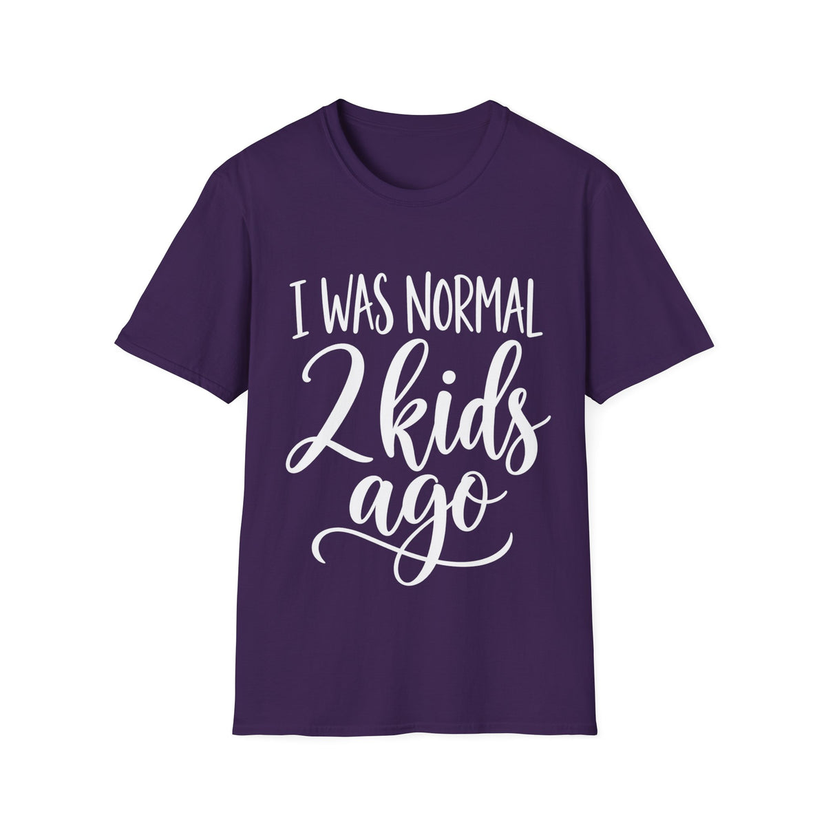 I Was Normal 2 Kids Ago T-Shirt