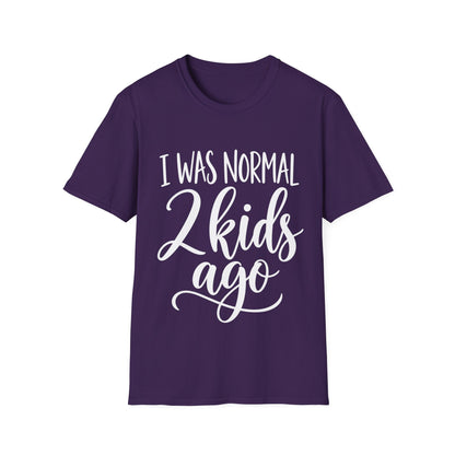 I Was Normal 2 Kids Ago T-Shirt