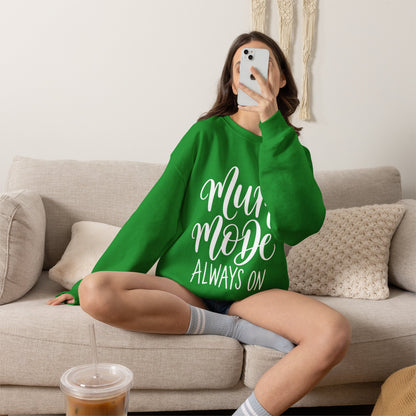 Mum Mode Always On Sweatshirt