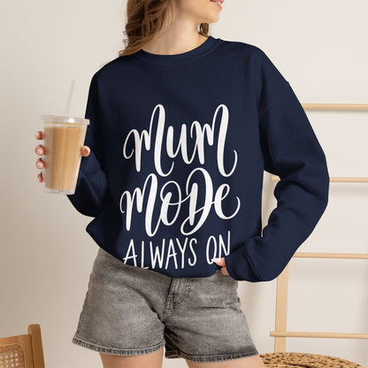 Mum Mode Always On Sweatshirt