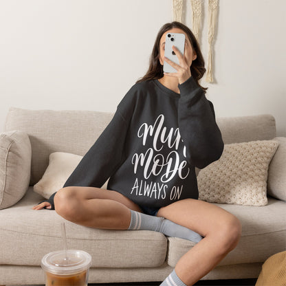 Mum Mode Always On Sweatshirt