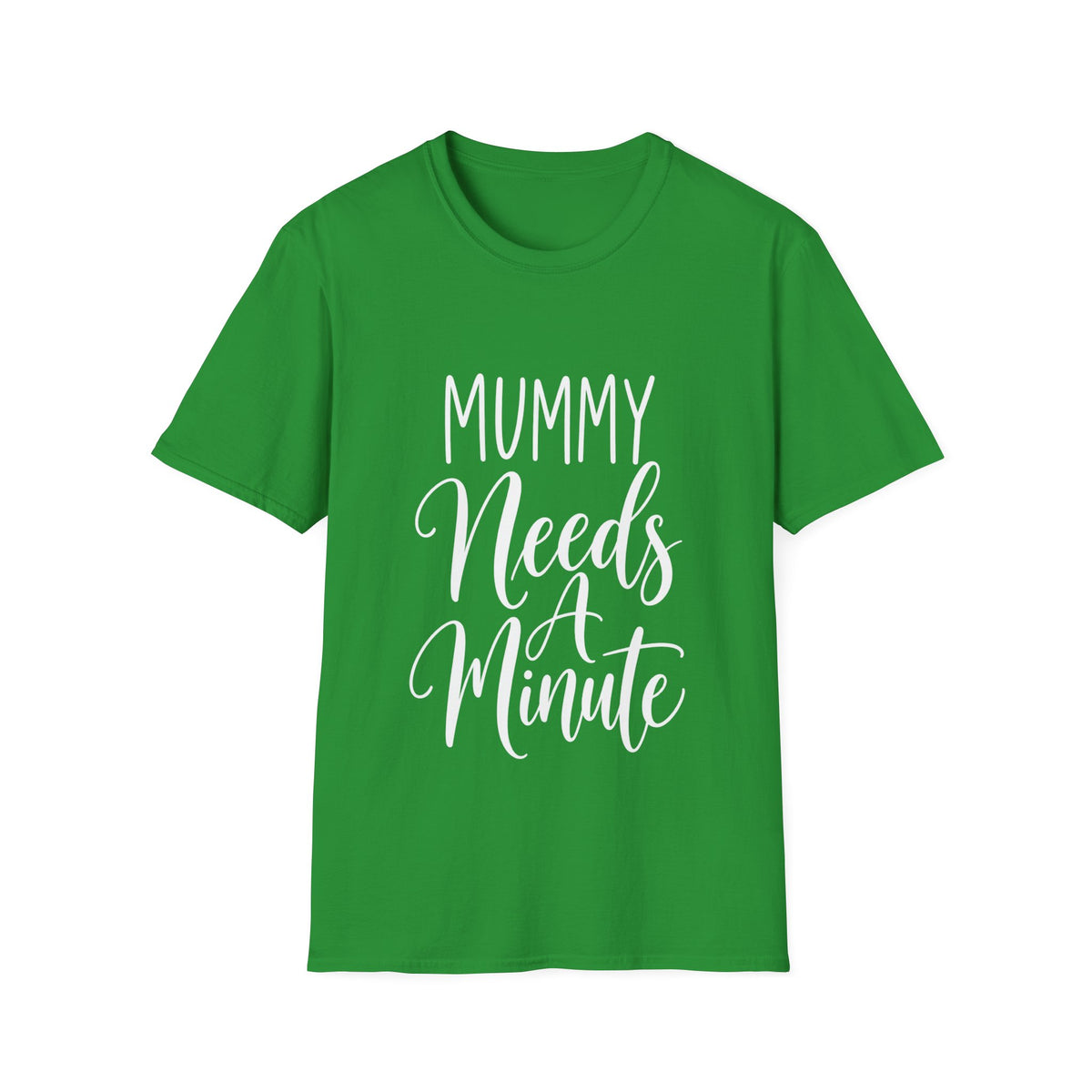 Mummy Needs A Minute T-Shirt