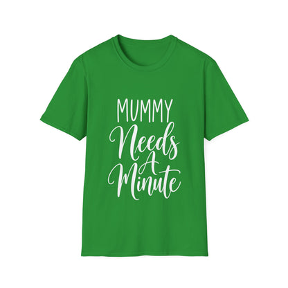 Mummy Needs A Minute T-Shirt