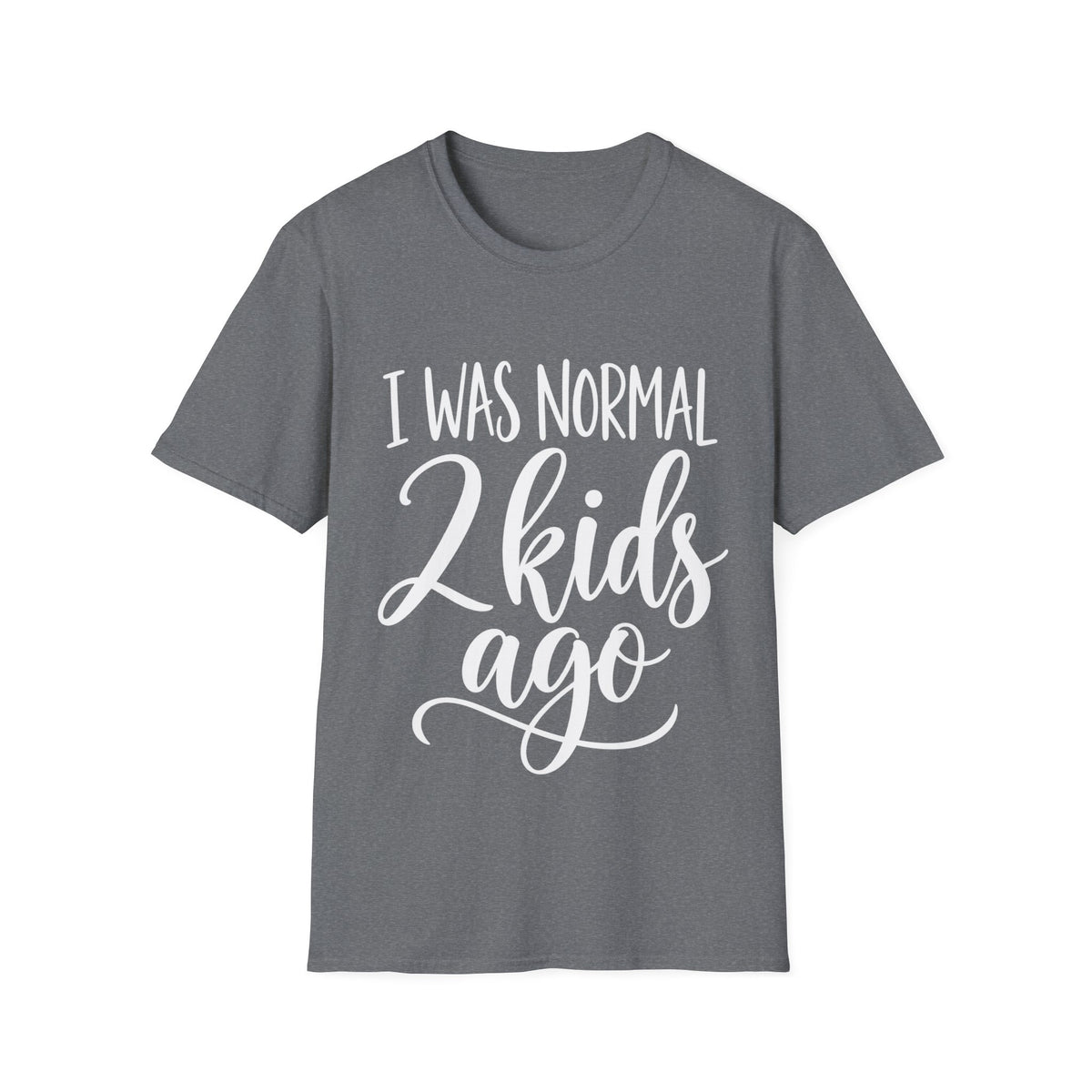 I Was Normal 2 Kids Ago T-Shirt