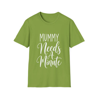 Mummy Needs A Minute T-Shirt