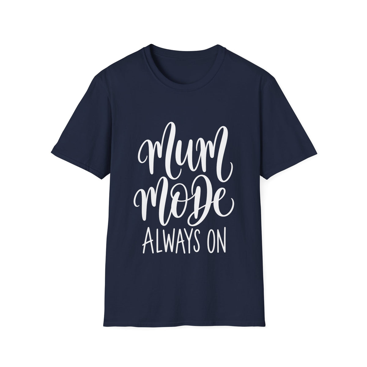 Mum Mode Always On T-Shirt