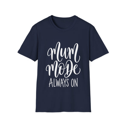 Mum Mode Always On T-Shirt