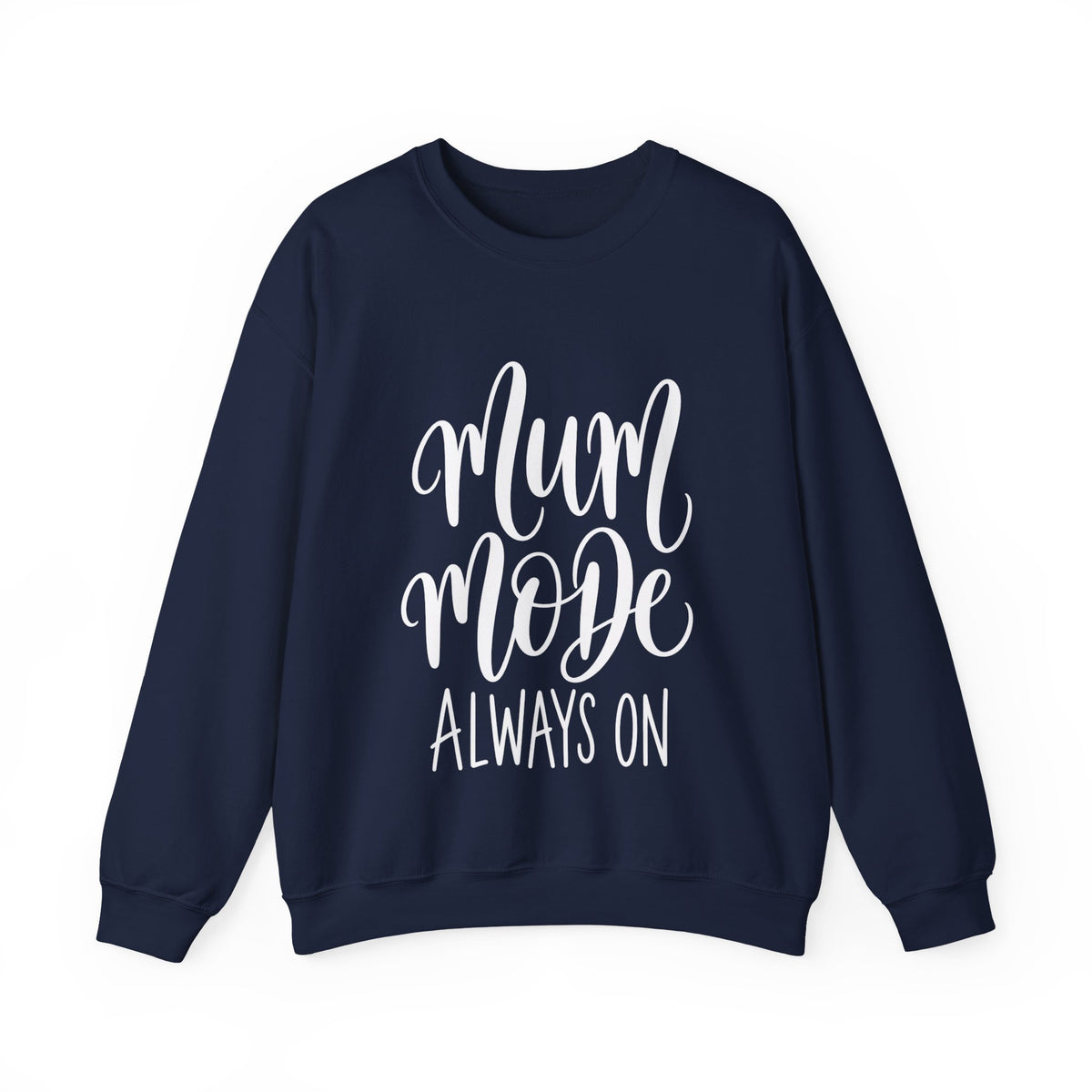 Mum Mode Always On Sweatshirt