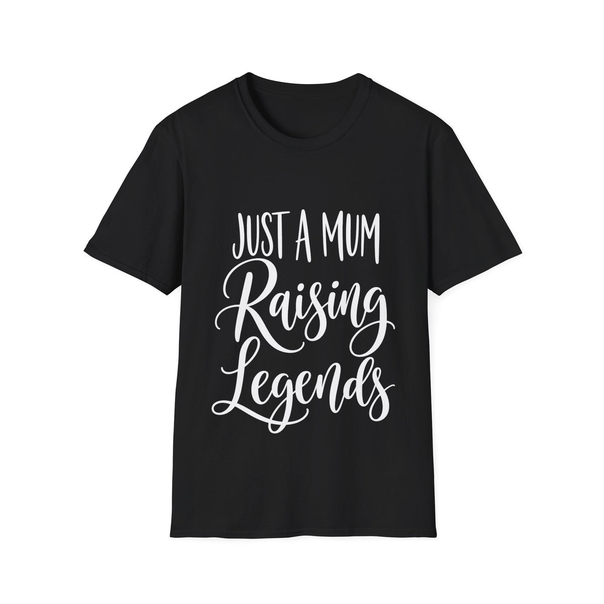 Just a Mum Raising Legends T-Shirt