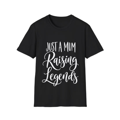 Just a Mum Raising Legends T-Shirt