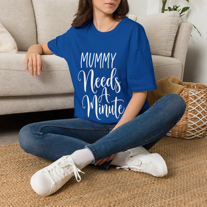 Mummy Needs A Minute T-Shirt