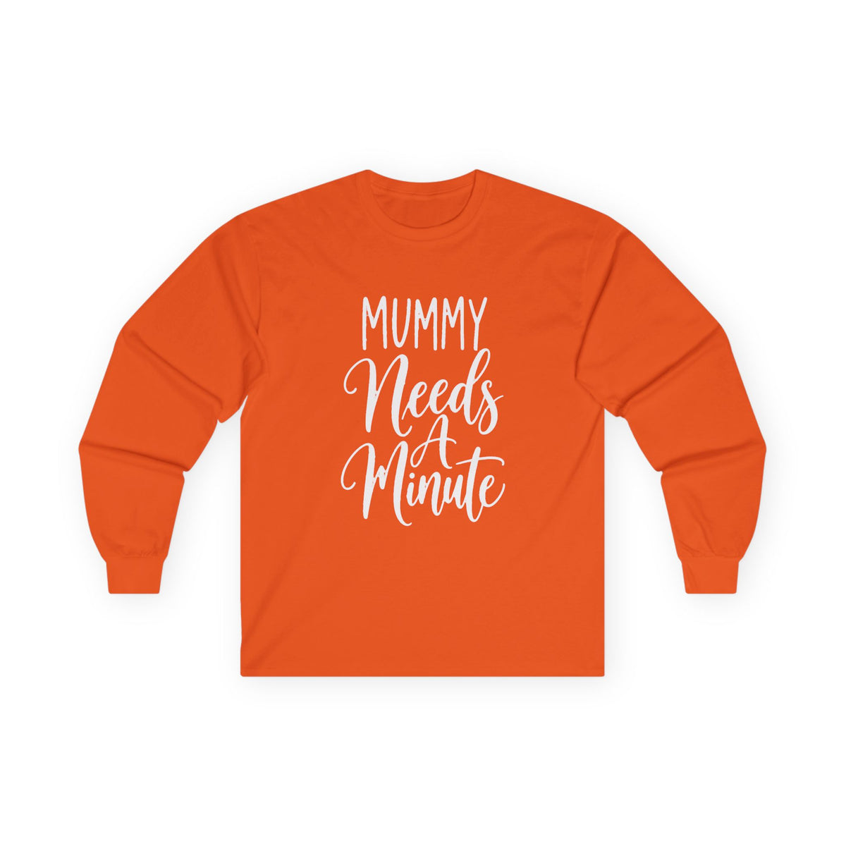 Mummy Needs A Minute Long Sleeve T-shirt