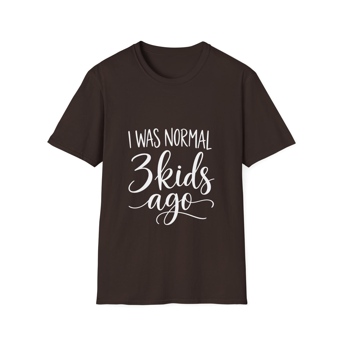 I Was Normal 3 Kids Ago T-Shirt