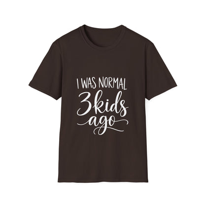 I Was Normal 3 Kids Ago T-Shirt