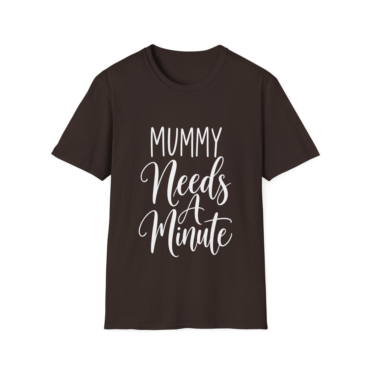 Mummy Needs A Minute T-Shirt