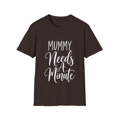 Mummy Needs A Minute T-Shirt