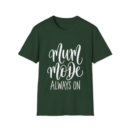 Mum Mode Always On T-Shirt