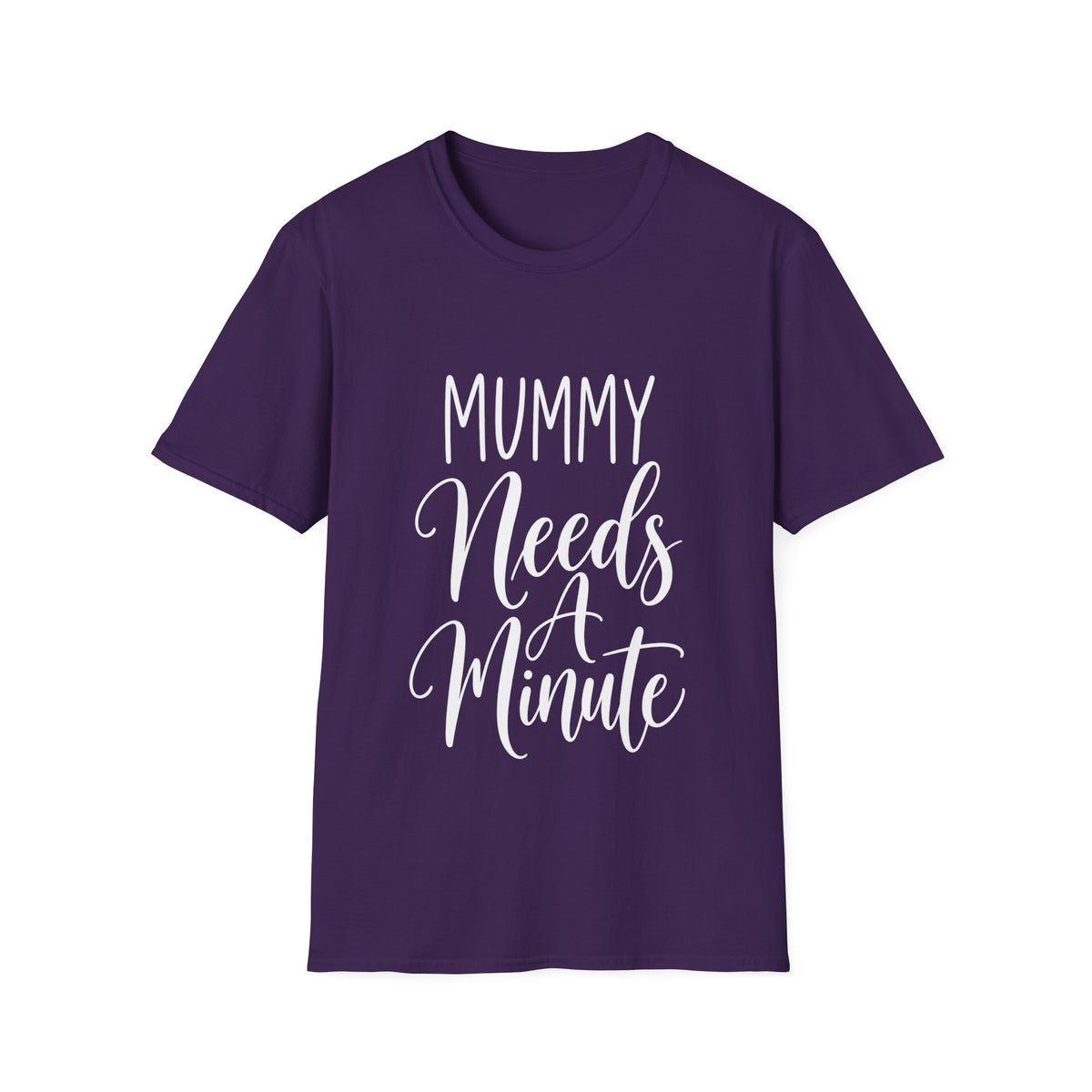Mummy Needs A Minute T-Shirt