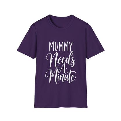 Mummy Needs A Minute T-Shirt