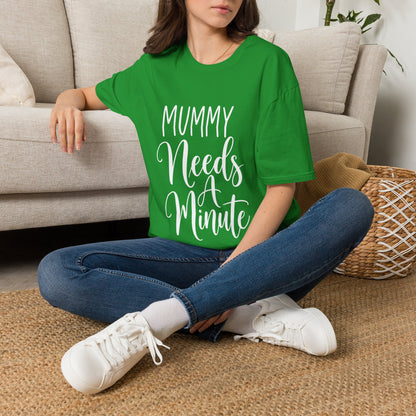 Mummy Needs A Minute T-Shirt