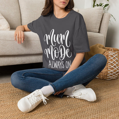 Mum Mode Always On T-Shirt