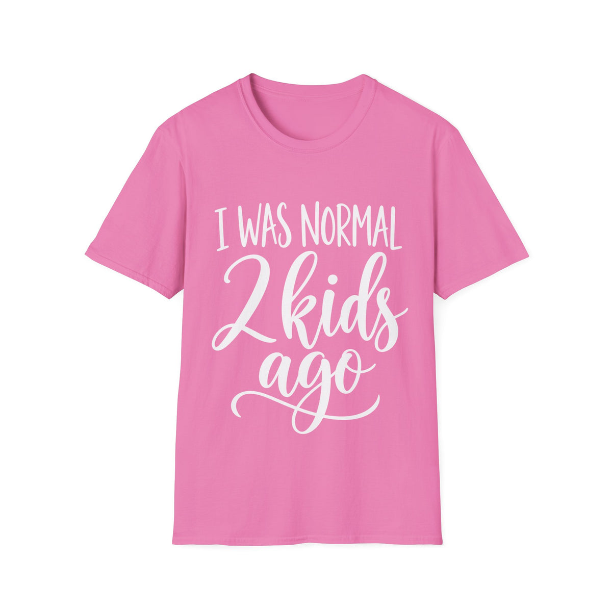 I Was Normal 2 Kids Ago T-Shirt