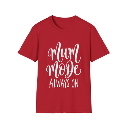 Mum Mode Always On T-Shirt